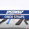 video-cinch-straps - Speedtech International Multiple SPEEDWRAP® Cinch Straps in assorted colors and sizes are shown against a white background, with "SPEEDWRAP® Cinch Strap" clearly displayed.
